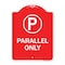 Signmission Parallel Parking Sign W/ Graphic, Red & White Aluminum Architectural Sign, 18" x 24", RW-1824-23507 A-DES-RW-1824-23507 - alternate 1